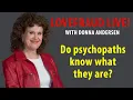 Do psychopaths know what they are