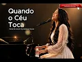 LANÇAMENTO - Quando Toca o Céu - Louvor Intenso e Profundo | Adoração que Toca o Coração (Oficial)