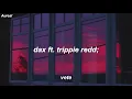 Dax - i don't want another sorry ft. Trippie Redd (Traducida al Español)