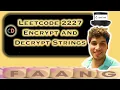 Encrypt and Decrypt Strings Leetcode 2227 Range Based Binary Search Contest 287