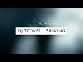Download Lagu DJ Towel - Sinking