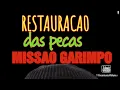 Download Lagu MISSAO GARIMPO +RESTAURACAO DAS PECAS