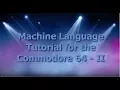 Machine language Tutorial for the Commodore 64 Part II