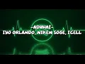 Lagu ADUHAI - IYO ORLANDO, NIKEN SOGE, ICELL (LYRICS)