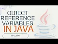 Object Reference Variables in Java
