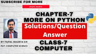 Chapter 7 Question Answers Solutions with Explanation More on Python Class 7 Computer