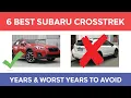 6 Best and Years for Subaru Crosstrek Worst Years to Avoid