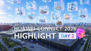 HUAWEI CONNECT 2026 Day 2: Bringing Intelligence to Core Production