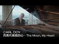 Download Lagu Carl Doy - 月亮代表我的心 - The Moon, My Heart