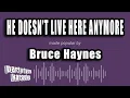 Download Lagu Bruce Haynes - He Doesn't Live Here Anymore (Karaoke Version)