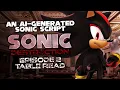 Sonic Destruction - Ep 2 AI-Generated Sonic Script