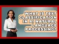 What Is Text Classification In AI Natural Language Processing - Safe AI for The Classroom