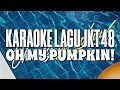 Download Lagu KARAOKE JKT48 - Oh my pumpkin! 