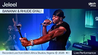 jeleel banana u0026 rhude gyal glitch sessions