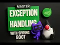 Master Exception Handling in Spring Boot with ControllerAdvice