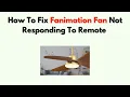How To Fix Fanimation Fan Not Responding to Remote - Sync Receiver Battery Guide