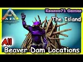 Beaver Dam Locations The Island Ark Just Locations