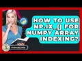 How To Use Np ix - For NumPy Array Indexing