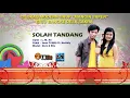 Lagu SOLAH TANDANG ALBUM BANGKOL @BERLIAN PRODUCTION DIGITAL