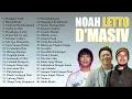 Download Lagu NOAH LETTO D'MASIV FULL ALBUM TERBAIK NONSTOP 3 JAM FULL - Mungkin Nanti - Ruang Rindu - CIM