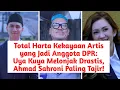 Download Lagu Total Harta Kekayaan Artis yang Jadi Anggota DPR: Uya Kuya Melonjak, Ahmad Sahroni Paling Tajir!