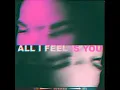 All I Feel Is You (feat. Ashtyn Crank)