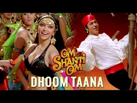 Download MP3 Dhoom Taana | 4K | Om Shanti Om | 2007