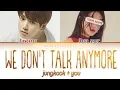 Download Lagu Jungkook + YOU– We Don’t Talk Anymore [Duet ver.] (Color Coded |Eng)