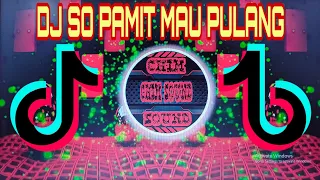 Download DJ so pamit mau pulang !! DJ VIRAL TIKTOK MP3