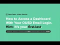 Access a Dashboard With Your OUSD Email and Password