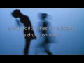 cough syrup - young the giant // lyrics