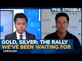 Gold silver price unleashed Will this summer be as explosive as 2020 s Phil Streible