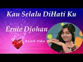 Download Lagu Ernie Djohan ~Kau Selalu DiHati Ku ~Lirik