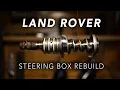 Solving Land Rover s Steering Box Problem - The Adwest Worm Shaft