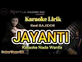 Download Lagu JAYANTI KARAOKE NADA WANITA - REAL BAJIDOR