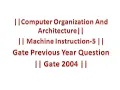 COA-5 MACHINE INSTRUCTION-6 and 7 GATE 2004