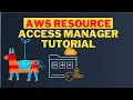AWS Resource Access Manager For Complete Beginners