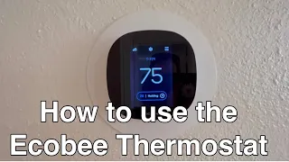 How to use the Ecobee Thermostat Adjust the heat AC modes and change the temperature