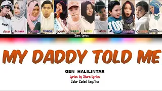 Download LAGU  GEN HALILINTAR MY DADDY TOLD ME LIRIK MP3