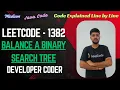 Balance a Binary Search Tree Leetcode 1382 Java Code Developer Coder