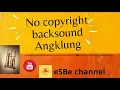 Download Lagu No copyright backsound Angklung musik