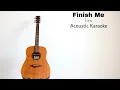 Lany - Finish Me (Acoustic Karaoke)
