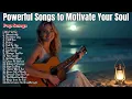 Playlist of Inspirational Songs to Motivate Your Inner Strength