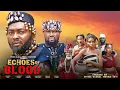 Download Lagu ECHOES OF BLOOD ( New 2025 Nollywood Latest Nigerian Trending Full Movie )