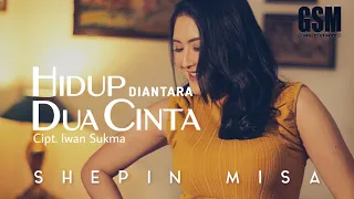 Download Dj Santuy - Hidup Diantara Dua Cinta - Shepin Misa I Official Music Video MP3