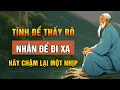 Lagu Tĩnh Để Thấy Rõ, Nhẫn Để Đi Xa | Lời Dạy Cổ Nhân