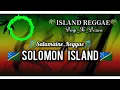 SOLOMON ISLAND MUSIC  - SALAMAINE ( REMAKE ) 2020 - DMP FT DEZINE - REGGAE