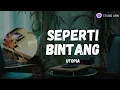 Download Lagu Utopia ~ Seperti Bintang (Studio Lirik)