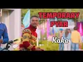 Kaka New Song | Temporary Pyar - Kaka (Lyrics) Darling | Adaab Kharoud | Latest Punjabi Songs 2025