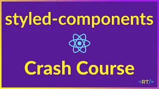 Styled Components Crash Course Styling in React